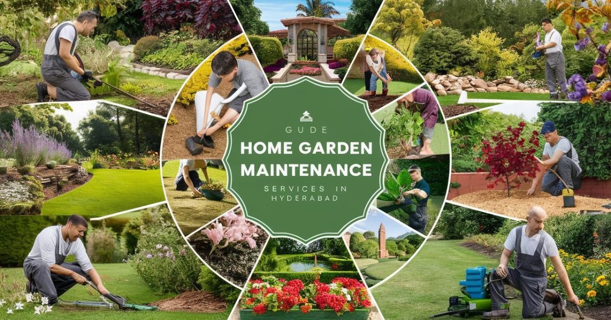 Comprehensive Guide to Home Garden Maintenance Services in Hyderabad