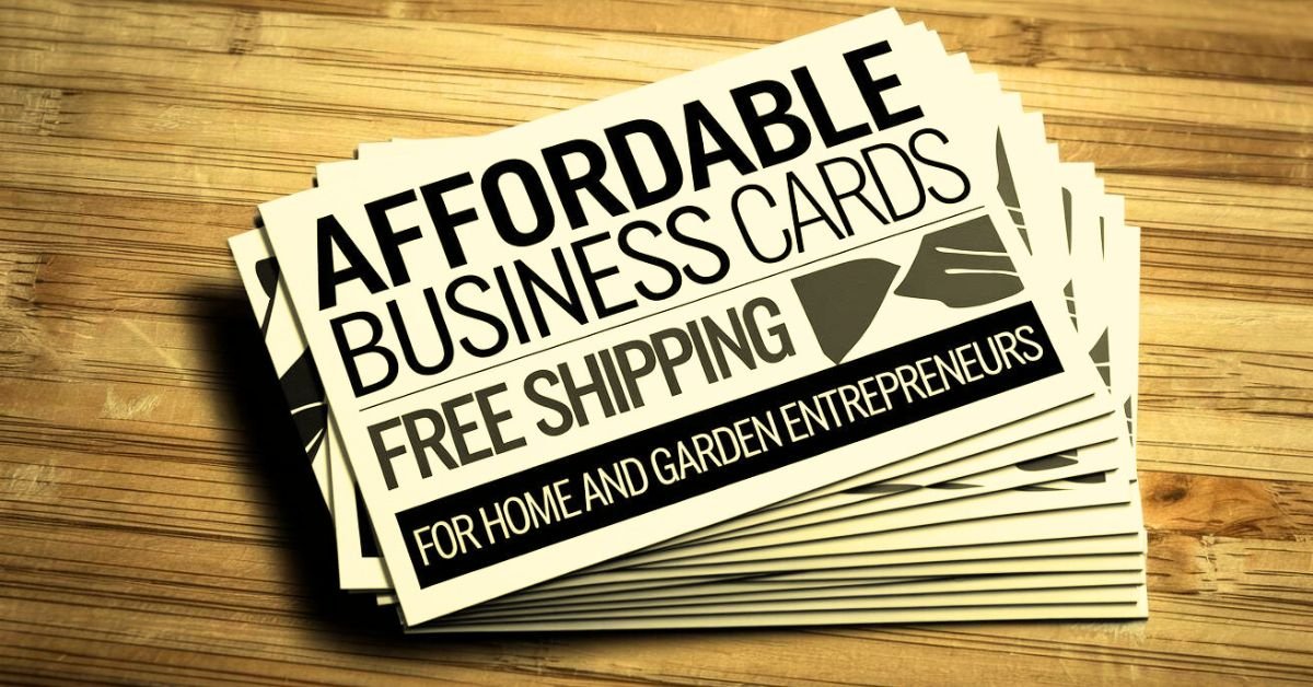 Affordable Business Cards Free Shipping for Home and Garden Entrepreneurs