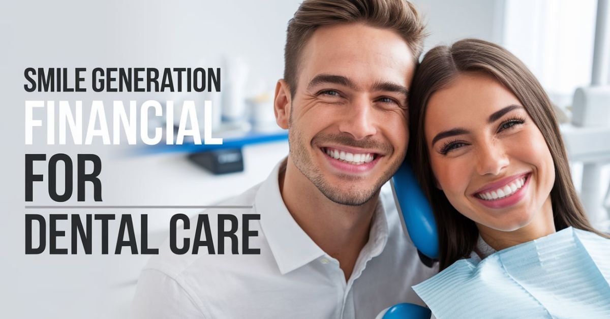 Smile Generation Financial for Dental Care