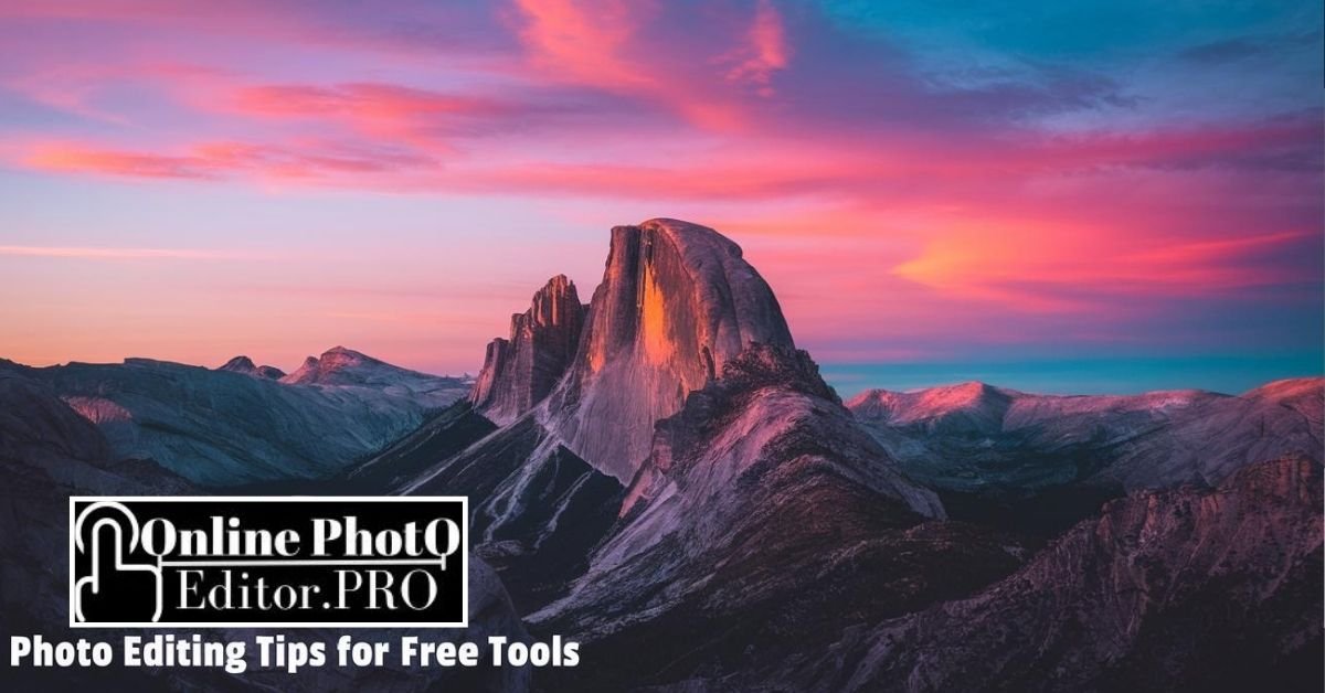 Photo Editing Tips for Free Tools